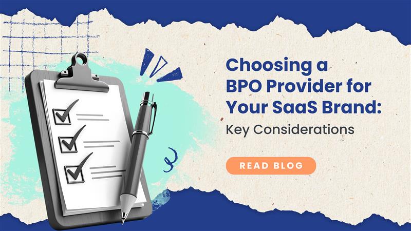 Image with prompt to read blog: Choosing a BPO Provider for Your SaaS Brand: Key Considerations